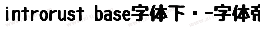 introrust base字体下载字体转换